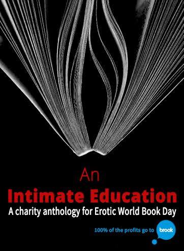 Featuring 22 erotic stories from authors across the globe, An Intimate Education spans a range of sexualities, genders and desires. The stories show the diversity of erotica, taking in romantic sex, kinky sex, paranormal sex and a lot more besides. All stories show that safe can be sexy.  Created to celebrate the first ever Erotic World Book Day (#EWBD), all profits from An Intimate Education will go to sexual health and well being charity, Brook.